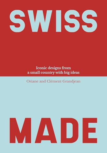 Swiss Made: Iconic designs from a small country with big ideas