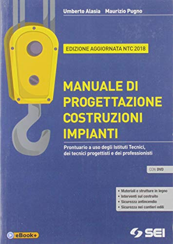 Manuale di progettazione costruzioni impianti. NTC 2018. Per gli Ist. tecnici e professionali. Con e-book. Con espansione online. Con DVD-ROM