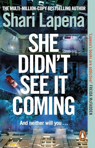 She Didn't See It Coming: The twisty, addictive new globally bestselling thriller from the multi-million-copy-selling author of Everyone Here is Lying