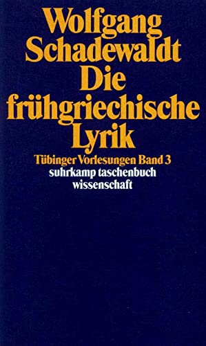 Tübinger Vorlesungen Band 3. Die frühgriechische Lyrik: 783