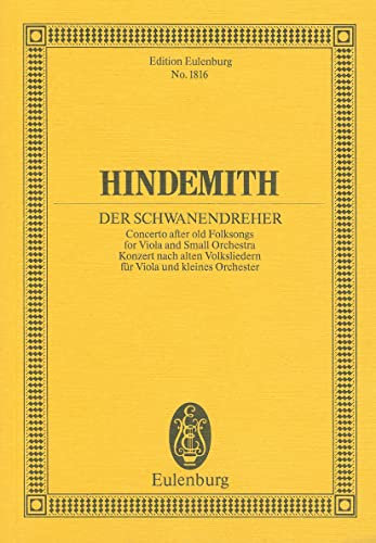 Der Schwanendreher: Konzert nach alten Volksliedern. Bratsche und kleines Orchester. Studienpartitur. (Eulenburg Studienpartituren)