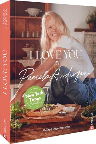 Kochbuch pflanzenbasiert: I love you!: Meine Herzensrezepte. New York Times Bestseller