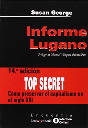 Informe Lugano: Cómo preservar el capitalismo en el siglo XXI: Edicion (Encuentro)