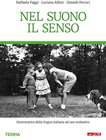 Nel suono il senso. Grammatica della lingua italiana ad uso scolastico. Per la Scuola media. Nuova ediz. Con e-book. Con espansione online