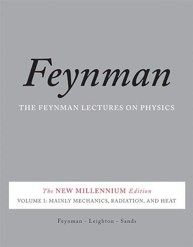 The Feynman Lectures on Physics, Vol. I: The New Millennium Edition: Mainly Mechanics, Radiation, and Heat
