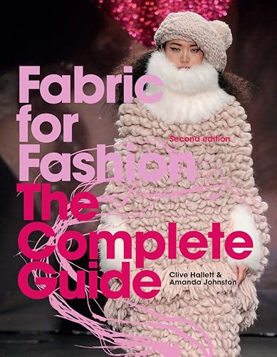 Fabric for Fashion The Complete Guide (2nd edition) /anglais