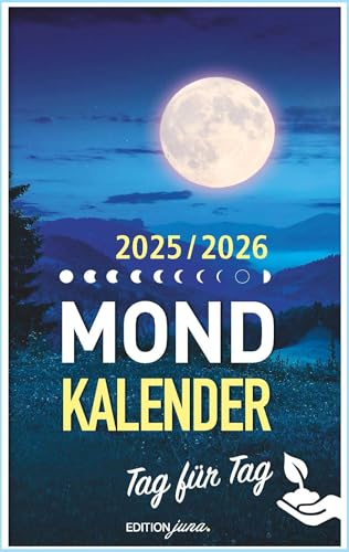 Mondkalender 2025 Tag für Tag: Die besten Tipps für perfekte Harmonie mit der Natur