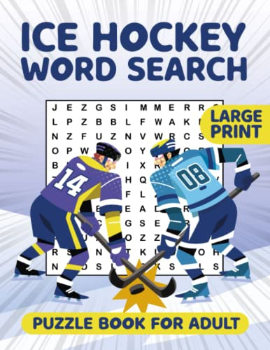 Ice Hockey Word Search Large Print Puzzle Book For Adults: Ice Hockey Word Wordsearches - The LARGEST PRINT Word Search Game for Adults, Seniors, Kids With Solutions - Find 500