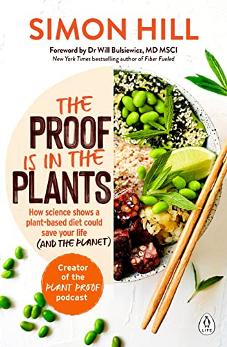 The Proof is in the Plants: How science shows a plant-based diet could save your life (and the planet)