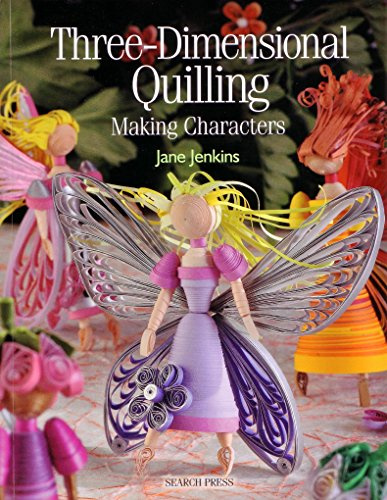 Three-Dimensional Quilling: Making Characters