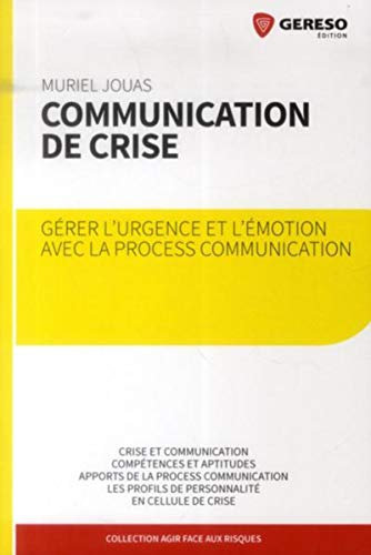 Communication de crise : Gérer l'urgence et l'émotion avec la process communication