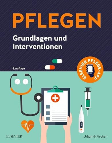 PFLEGEN Grundlagen und Interventionen: Grundlagen und Interventionen