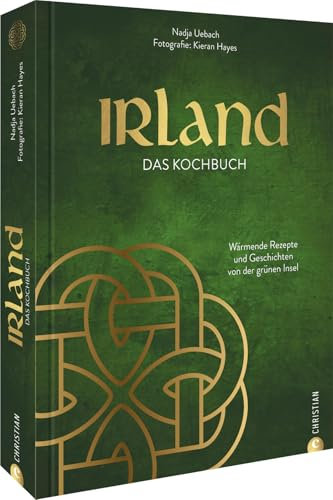 Länderküche – Irland. Das Kochbuch: Wärmende Rezepte und Geschichten von der grünen Insel. Das erste deutschsprachige Irland Kochbuch
