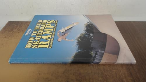 Thrasher Presents How to Build Skateboard Ramps