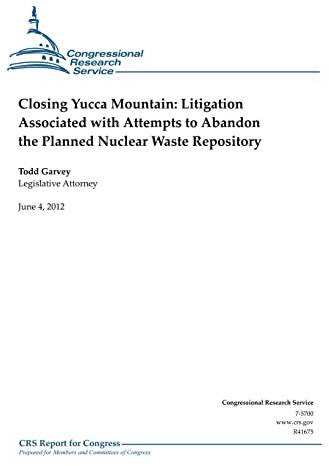 Closing Yucca Mountain: Litigation Associated with Attempts to Abandon the Planned Nuclear Waste Repository