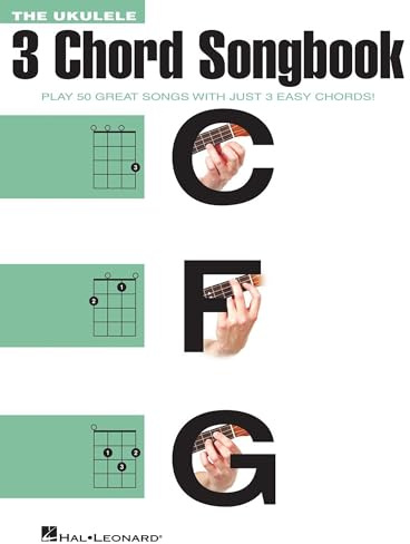 The ukulele 3 chord songbook ukulele: Play 50 Great Songs with Just 3 Easy Chords!