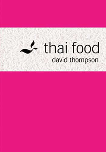 Thai Food: An indispensable cookbook with traditional and modern South-East Asian recipes