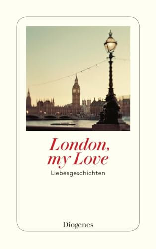 London, my Love: Liebesgeschichten (detebe)