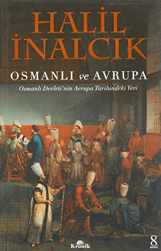 Osmanli ve Avrupa: Osmanli Devletinin Avrupa Tarihindeki Yeri: Osmanlün Devleti'nin Avrupa Tarihindeki yeri