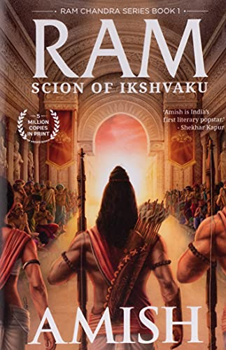 Scion of Ikshvaku (Ram Chandra Series): 1: (Book 1 of the Ram Chandra Series)