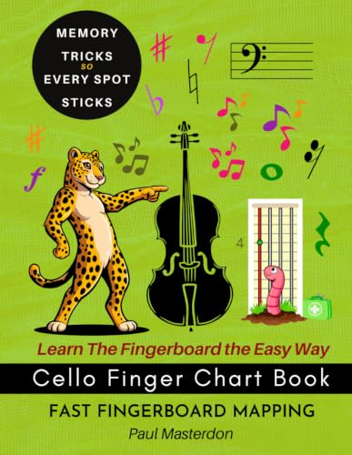 Cello Finger Chart Book - Memory Tricks For Learning The Cello Fingerboard Fast