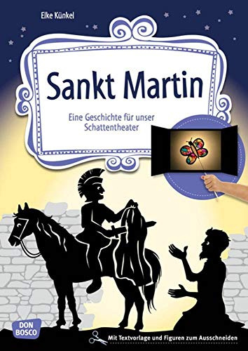 Sankt Martin: Eine Geschichte für unser Schattentheater mit Textvorlage und Figuren zum Ausschneiden