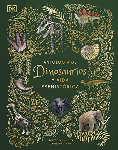 Antología de dinosaurios y vida prehistórica (Álbum ilustrado) (DK Infantil) Español