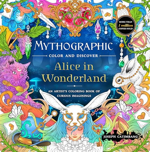 Mythographic Color and Discover: Alice in Wonderland: An Artist’s Coloring Book of Curious Imaginings