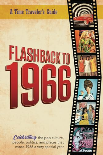 Flashback to 1966 - A Time Traveler's Guide: Perfect birthday or wedding anniversary gift for anyone born or married in 1966. For friends, parents or ... 1966. (A Time-Traveler’s Guide - Flashback)