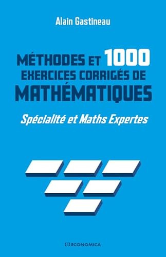 Methodes et 1000 Exercices de Mathematiques - Specialite et Maths Expertes