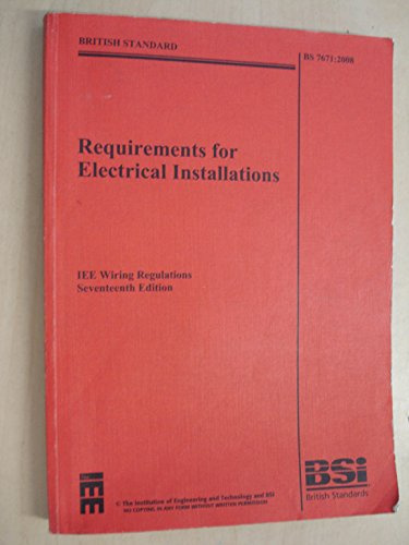 Requirements for Electrical Installations: BS 7671: 2008 (British Standard)