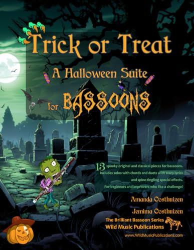 Trick or Treat - A Halloween Suite for Bassoons: A spooky selection of 13 original and classical pieces for Bassoons. Includes duets and solos with ... (Bassoon Music for Beginners and Improvers)