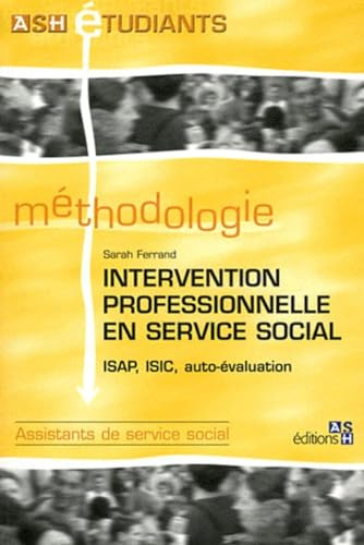 Intervention professionnelle en service social: ISAP, ISIC, auto-évaluation. Assistants de service social.