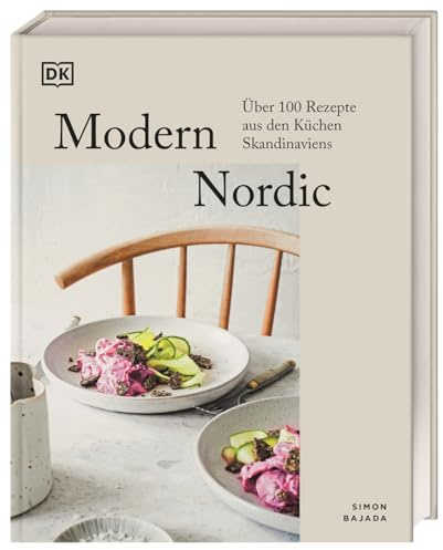 Modern Nordic: Über 100 Rezepte aus den Küchen Skandinaviens. Stilvolles skandinavisches Kochbuch mit atemberaubenden Bildern