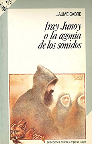 FRAY JUNOY O LA AGONIA DE LOS SONIDOS
