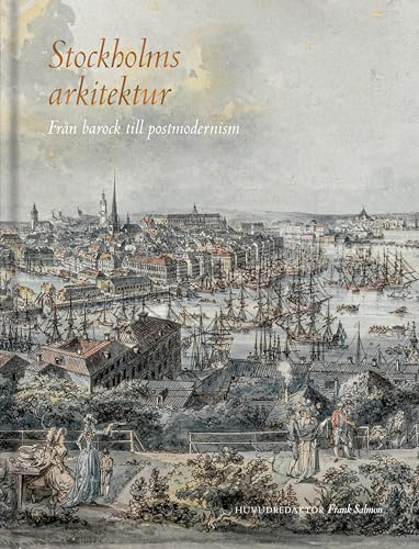 Stockholms arkitektur : från barock till postmodernism