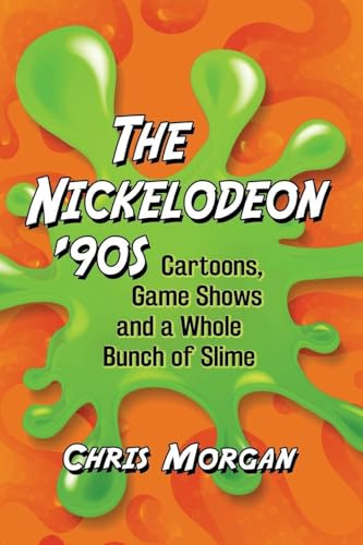 The Nickelodeon '90s: Cartoons, Game Shows and a Whole Bunch of Slime