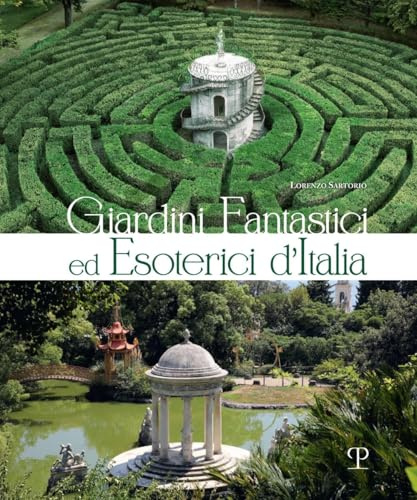 Giardini fantastici ed esoterici d'Italia
