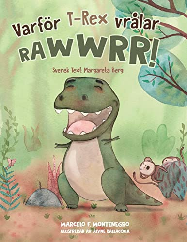 Varför T-Rex vrålar Rawwwrr!: En mycket rolig barnbok om dinosaurier och Tyrannosaurus Rex