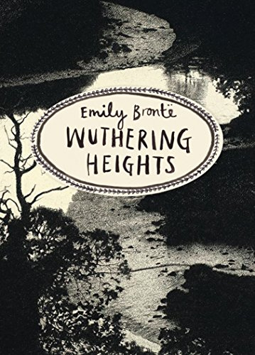 Wuthering Heights (Vintage Classics Bronte Series): Come undone and discover the great love story that inspired the new film