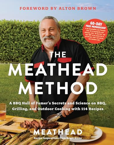 The Meathead Method: A BBQ Hall of Famer's Secrets and Science on BBQ, Grilling, and Outdoor Cooking with 114 Recipes