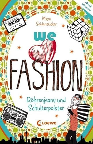 we love fashion (Band 1) – Röhrenjeans und Schulterpolster: Zeitreiseroman ab 12 Jahre