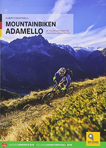 Mountainbiken Adamello: 46 Touren zwischen Val Camonica und Val di Sole