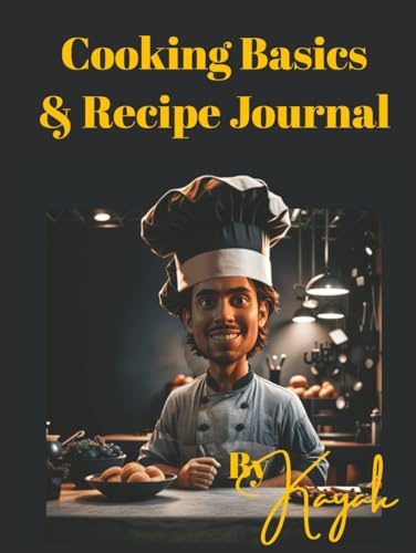 Cooking Basics & Recipe Journal by Kayak: Master knife cuts, mother sauces, and cooking methods—plus 116 blank recipe pages to make it your own. A ... Lehner-Villar, the man of a thousand talents.