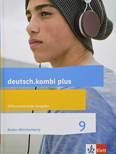 deutsch.kombi plus 9. Differenzierende Ausgabe Baden-Württemberg: Schulbuch Klasse 9 (deutsch.kombi plus. Differenzierende Ausgabe ab 2015)