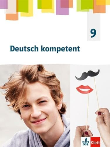 Deutsch kompetent 9. G9-Ausgabe: Schulbuch Klasse 9 (Deutsch kompetent. Ausgabe Gymnasium ab 2019)