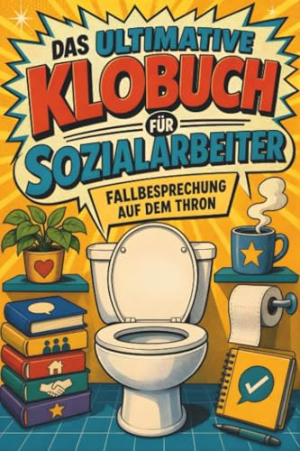 Das ultimative Klobuch für Sozialarbeiter: Fallbesprechung auf dem Thron. Lustiges Geschenk für Sozialarbeiterinnen, Jugendhilfe und Helfersyndrom