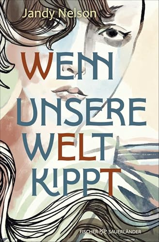 Wenn unsere Welt kippt: Eine große Coming-of-Age-Saga der Autorin von Über mir der Himmel