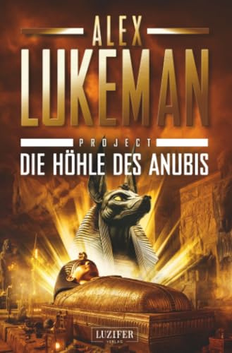DIE HÖHLE DES ANUBIS (Project 20): Thriller