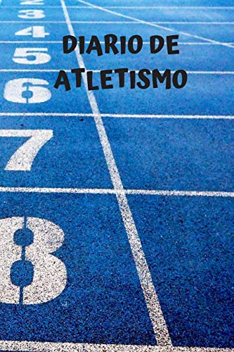 Diario de atletismo: Diario de corredores| Cuaderno del corredor 132 páginas 6x9 pulgadas | Regalo para los chicos y chicas que practican atletismo | diario de deportes.